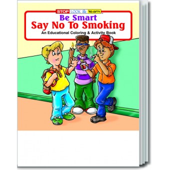 Be Smart, Say No to Smoking Coloring & Activity Book